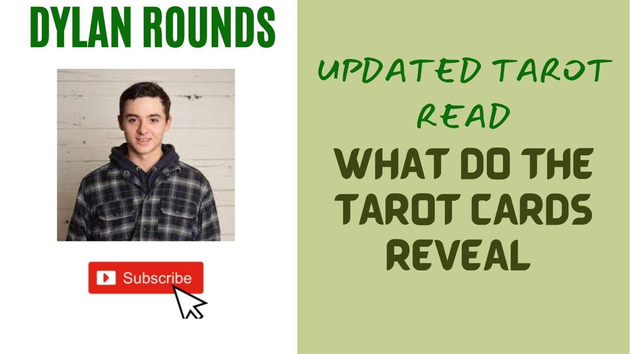 Dylan Rounds ~Updated Tarot Read~ What have the tarot cards revealed ...