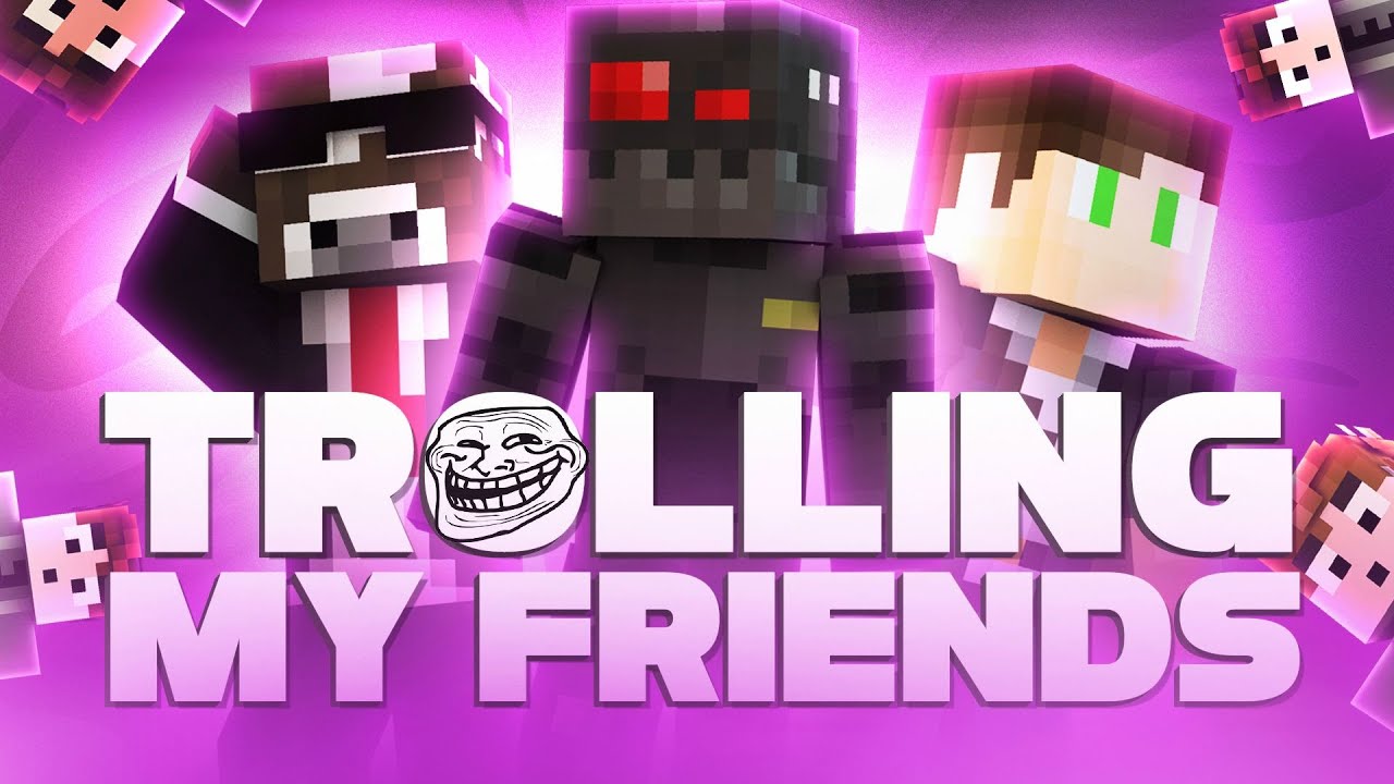 TROLLING MY FRIENDS! (Minecraft Funny Moments)