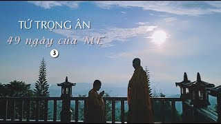 TỨ TRỌNG ÂN - 49 ngày của MẸ 3