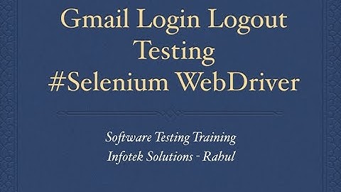 Gmail Login Logout Test Case - Selenium Webdriver