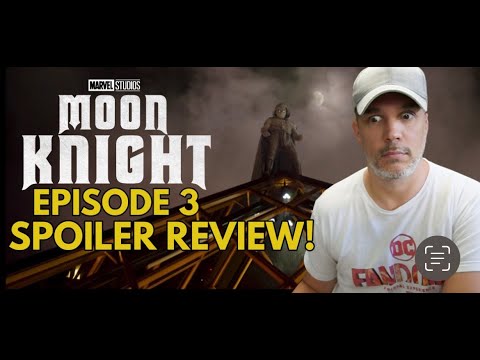 Moon Knight Episode 3 SPOILER Review!