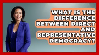 Famous What Is The Difference Between Direct And Representative Democracy? - Making Politics Simple Wealth