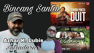 Bincang Santai Pulang & Tuhan Minta Duit Ft Azhar Kinoi Lubis