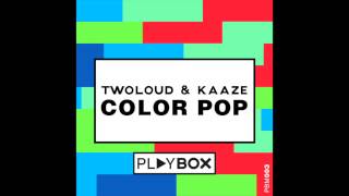 Twoloud & Kaaze - Color Pop