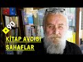 Sahaf olmak: "Kitap toplamak avcılığa benzer"