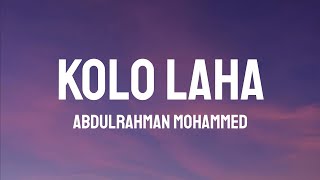 Abdulrahman Mohammed - Kolo Laha - قولو لها (Lyrics)(English Translation)