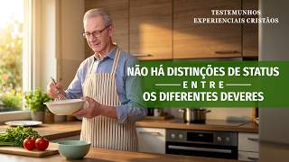 Testemunhos experienciais cristãos, Ep. 948: Não há distinções de status entre os diferentes deveres