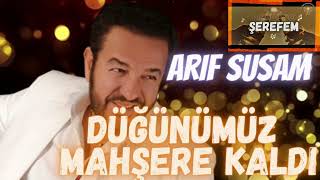 Arif Susam - Düğünümüz Mahşere Kaldı - By Radyo Şerefem Resimi