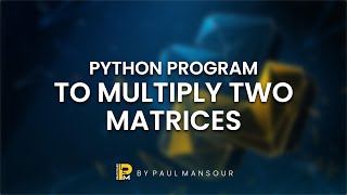 Python Program to Multiply Two Matrices