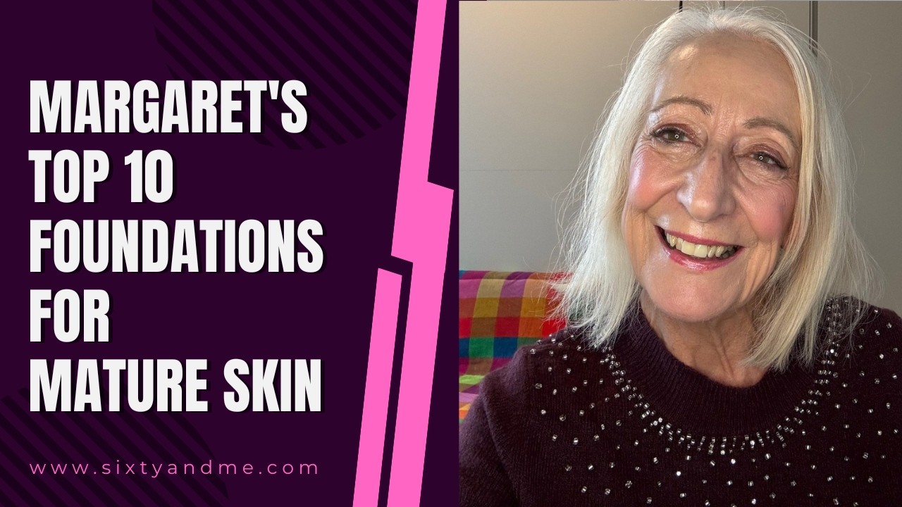 Margaret's Top 10 Foundations for Mature Skin - YouTube