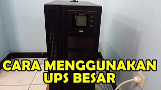 Cara Menggunakan Ups Besar Ica Dengan Baik Dan Benar