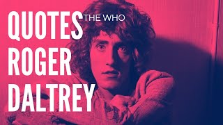 Celebrity ROGER DALTREY 'THE WHO' QUOTES Wealth