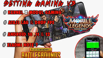Cara Atasi Lag & Drop Fps Di Xiaomi || Set-Up Kernel dan Modul Gaming Xiaomi Note 7