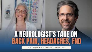 What’s My Brain Got To Do with It? A Neurologist who Healed his Back Pain, Treating Headaches & FND