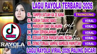 LAGU RAYOLA TERBARU 2026 ALBUM🎵TAMPEK JATUAH KA DI KANA RAYO🎵DARAH TARASO BAKU RAYOLA 🎵MANIKAM DARI
