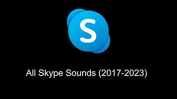 All Skype Sounds (2017-2023)