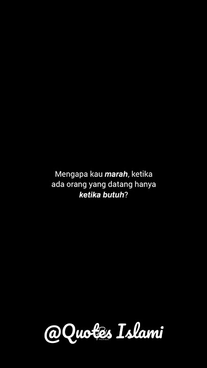 Mengapa kau marah, ketika dia datang saat butuh saja? #quotes #shortsvideo #motivasi #motivasiislam