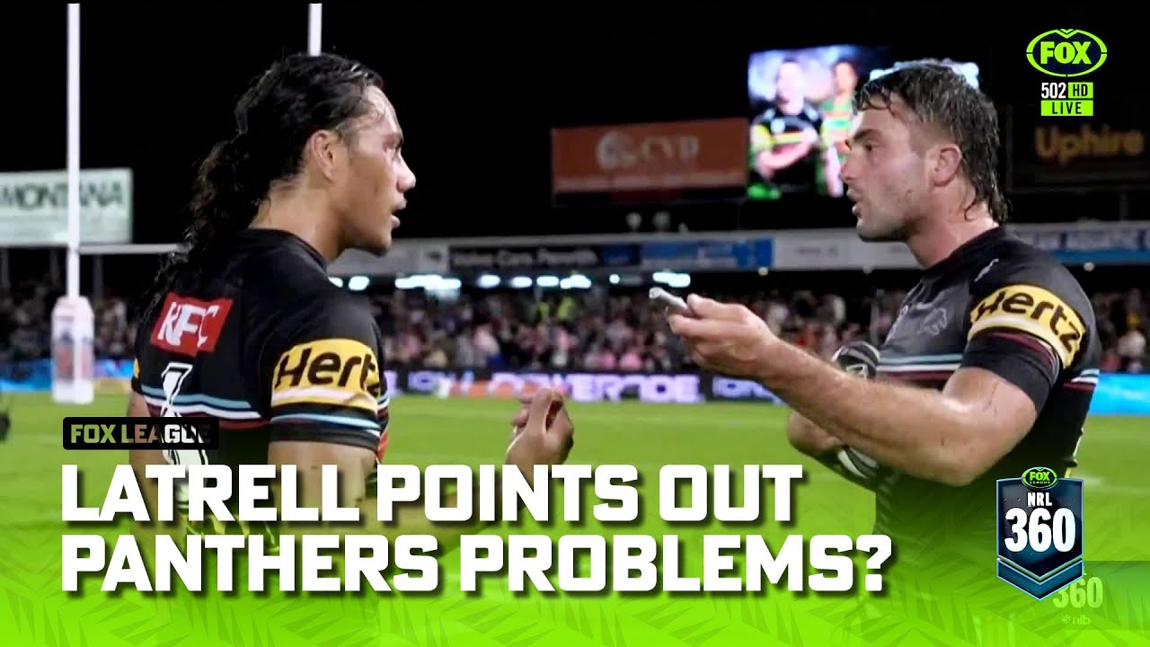 Latrell Mitchell believes Panthers are starting to show problems? NRL 360 Fox League