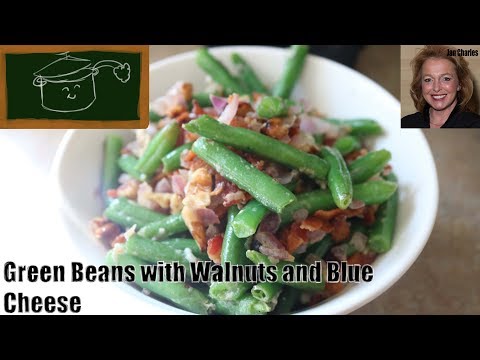 Green Beans with Bacon, Walnuts and Blue Cheese - The Most Decadent Green Beans Ever