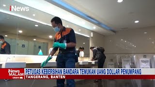 Petugas Kebersihan Bandara Soetta Temukan Uang Dollar di Toilet Milik Penumpang #iNewsMalam 10/12