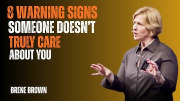 8 Warning Signs Someone Doesn’t Truly Care About You | Brene Brown Powerful Speech on Self-Worth