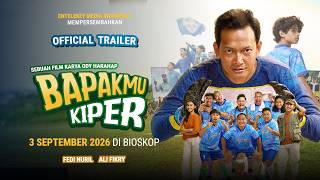 Bapakmu Kiper -  Trailer
