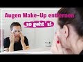 Wie richtig abschminken – Augen Make-Up entfernen so geht’s!