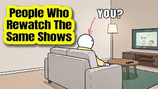 The Real Reason You Keep Rewatching the Same Series