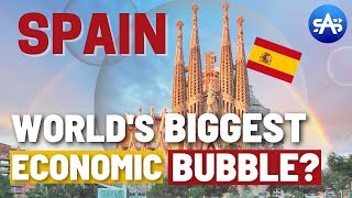 The Economy of Spain: World&#39;s Greatest Bubble?