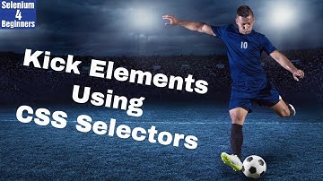 ✔ CSS Selectors - Kick Elements Using CSS Selectors | (Video 46)