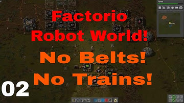Factorio Robot World Ep 2 - No Belts! No Trains!