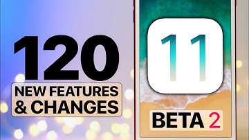 120 NEW iOS 11 Beta 2 Features & Changes!