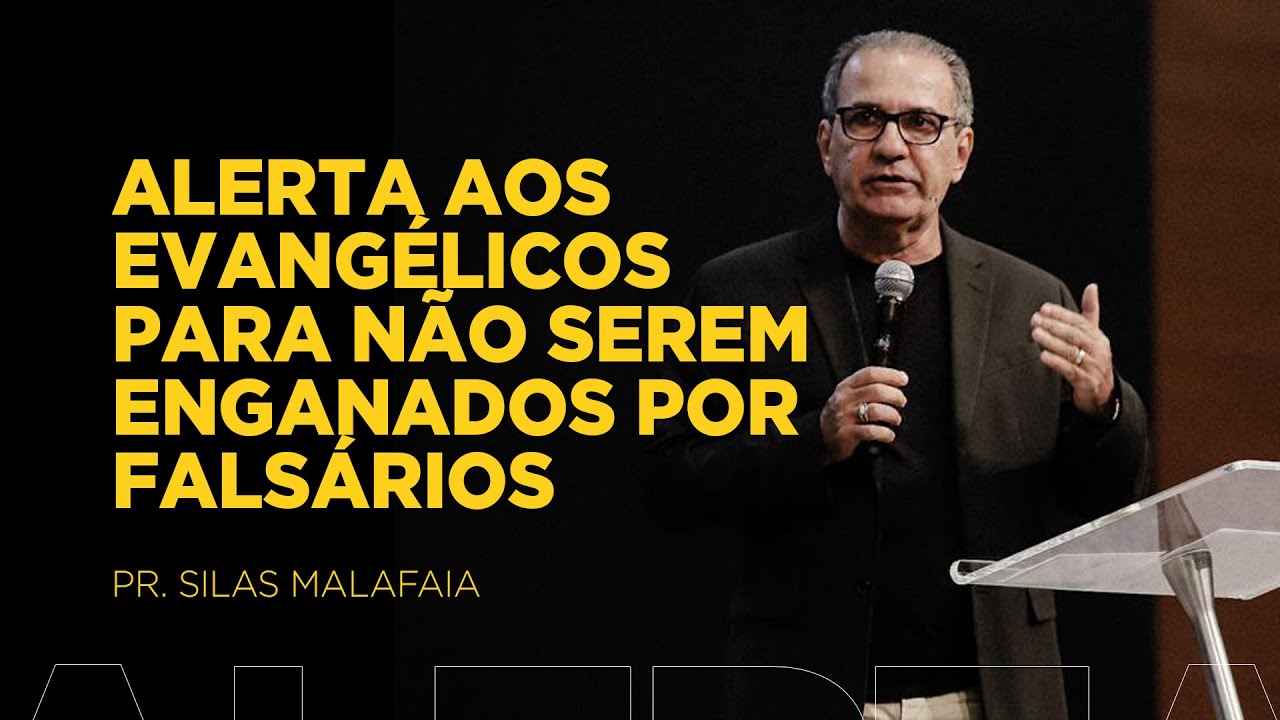Pastor Silas Malafaia- Alerta aos evangélicos para não serem enganados por falsários