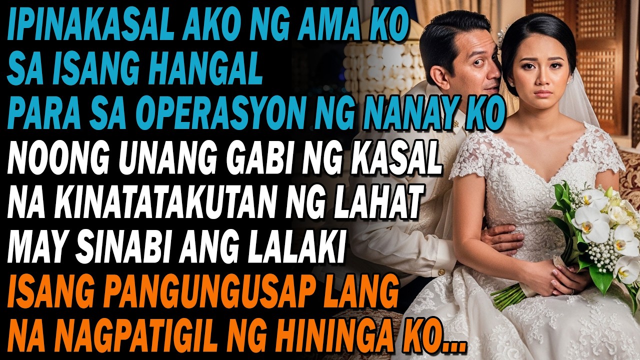 💔Ipinakasal Ako Ng Ama Ko Sa Isang Hangal Para Sa Pera😨gabi Ng Kasal Na Nakakatakot Dahil Sa…