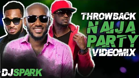 🔥BEST OF NAIJA AFROBEAT VIDEO MIX | OLD SCHOOL VIBES | AZONTO PARTY MIX | DJ SPARK(Psquare,2baba)