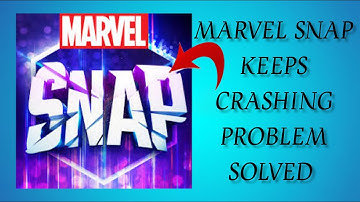 How To Solve Marvel Snap App Keeps Crashing Problem || Rsha26 Solutions
