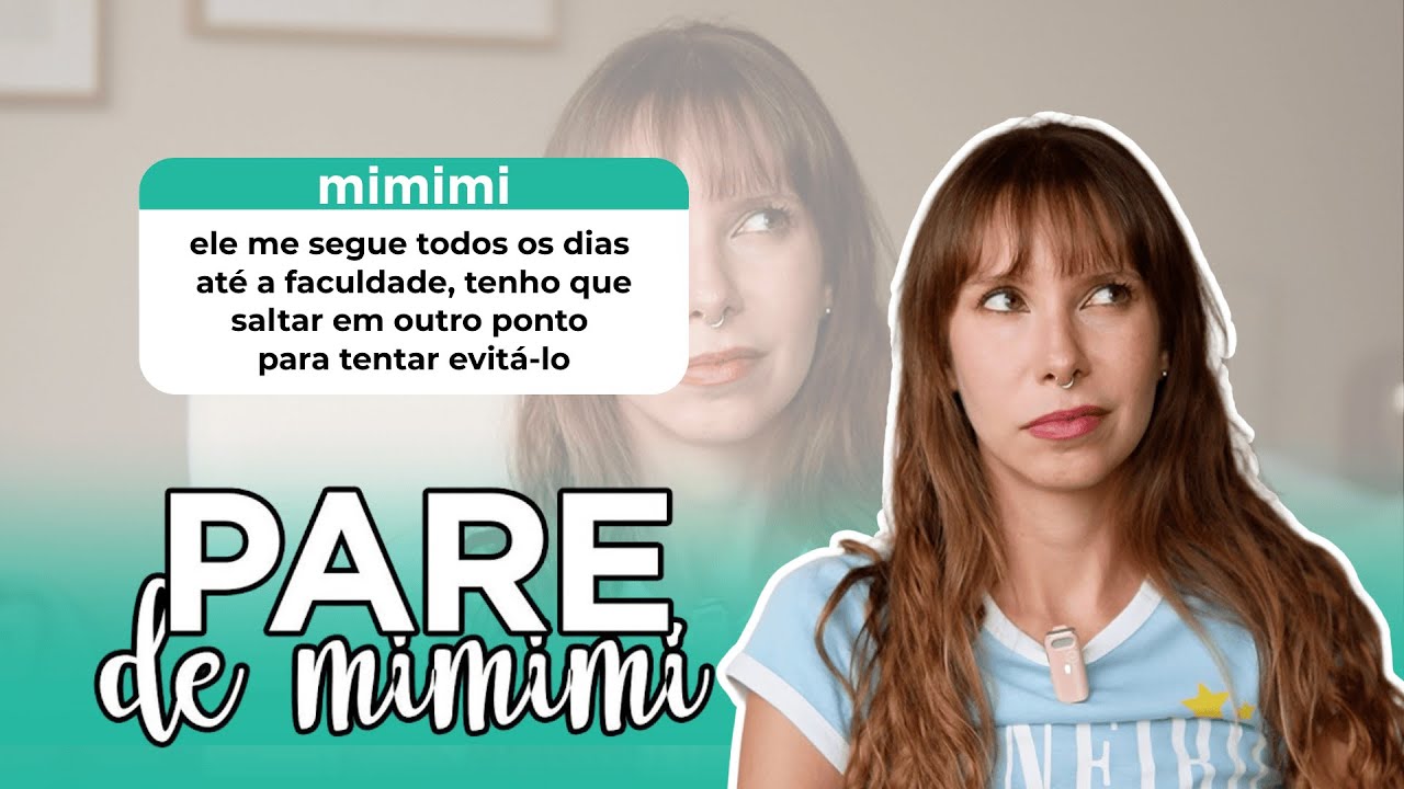 Tenho um stalker no meu caminho para a faculdade | Pare de Mimimi