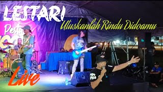 LESTARI - Utuskanlah Rindu Didoamu ( Live Part10 )