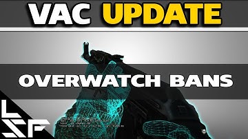 VAC UPDATE - Overwatch Bans | CS:GO Update