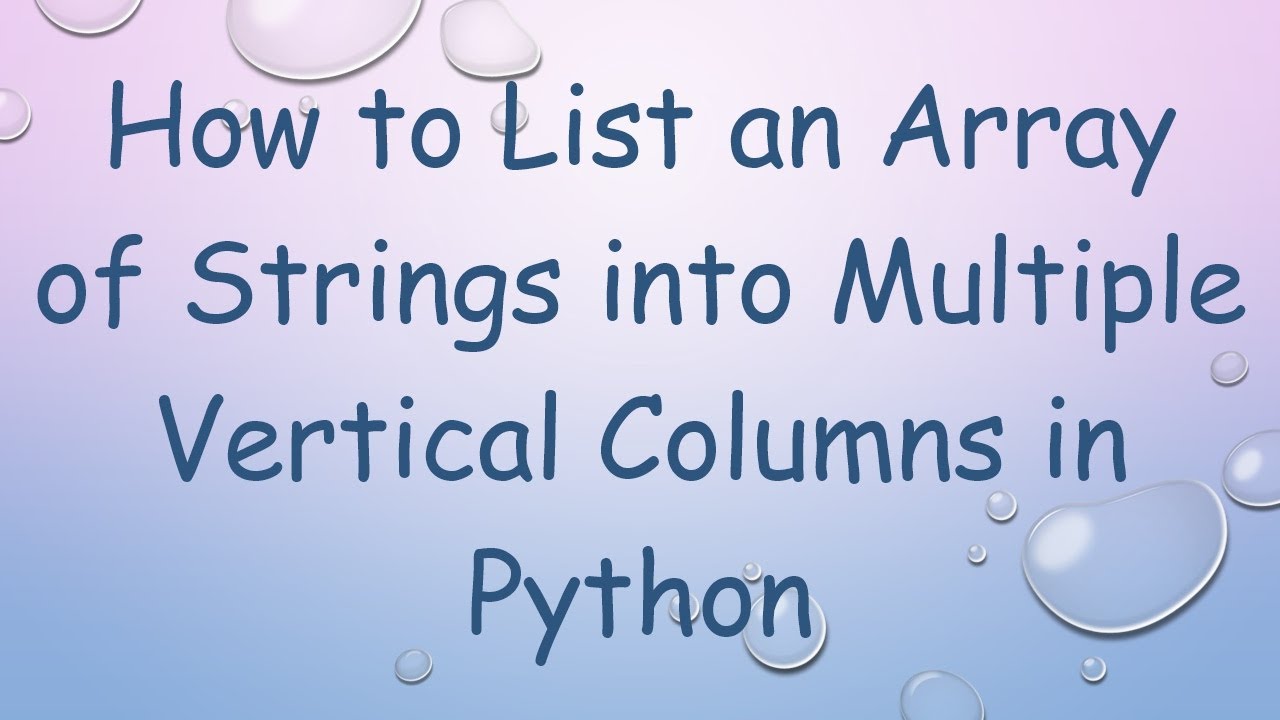 How to List an Array of Strings into Multiple Vertical Columns in Python