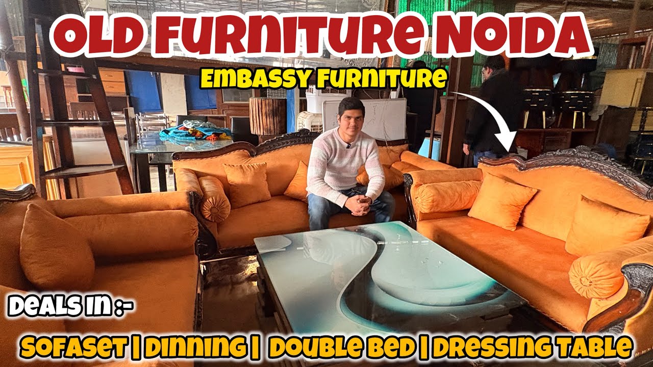 Second Hand Furniture Noida | Old Furniture Market Noida | Used Embassy Furniture Noida Market 