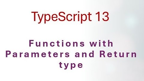13 TypeScript  Functions Part2 - Functions with Parameters & Return Types -  Beginner’s Guide 🚀