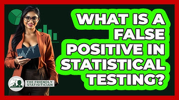 What Is A False Positive In Statistical Testing?