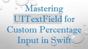 Mastering UITextField for Custom Percentage Input in Swift