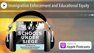 Immigration Enforcement and Educational Equity