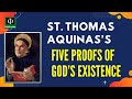 Understanding St. Thomas Aquinas's Five Proofs of God's Existence