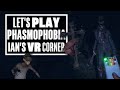 Phasmophobia VR Gameplay Continues To Make Ian Cry - Ians VR Corner