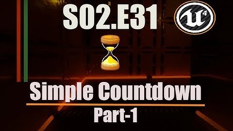 Ue4 tutorials - Deathscyp Factory S02E31 - Simple Countdown Part-1