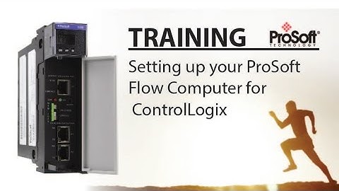Set Up: Setting up your ProSoft Flow Computer for ControlLogix®