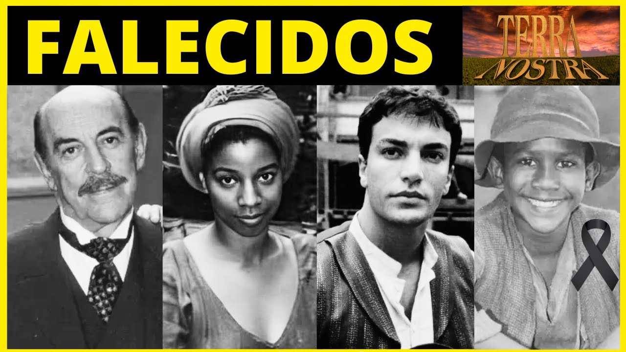 16 ATORES DA NOVELA TERRA NOSTRA QUE JÁ MORRERAM!